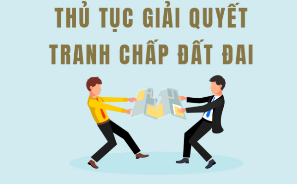 Thủ tục giải quyết tranh chấp đất đai